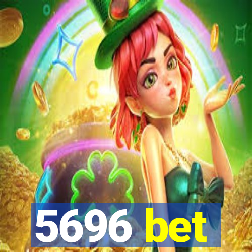 5696 bet